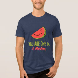 Camiseta Triblenda Eres Uno En Una Fruta De Melón De Melón