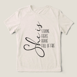 Camiseta Triblenda Es fuerte y valiente, llena de fuego