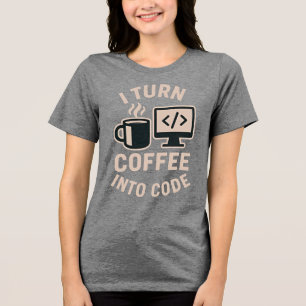 Camiseta Triblenda Es gracioso que convierta el café en código