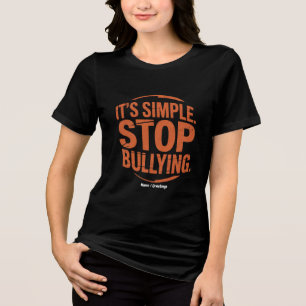 Camiseta Triblenda Es simple dejar de intimidar a la gente contra el 