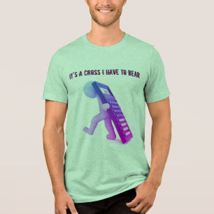 Camiseta Triblenda "Es una cruz que tengo que soportar"