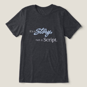 Camiseta Triblenda Es una historia, no un guión – Texto azul claro