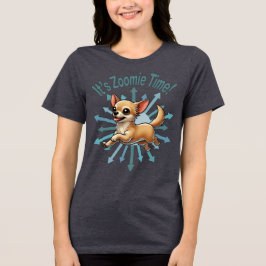 Camiseta Triblenda Es Zoomie Time Chihuahua
