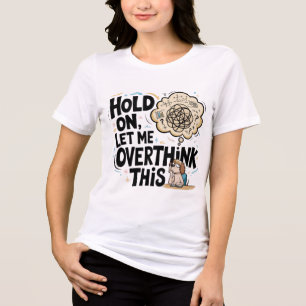 Camiseta Triblenda Espera, déjame pensar esto