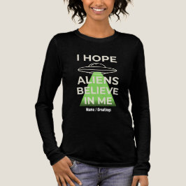 Camiseta Triblenda  Espero que los alienígenas crean en mí divertido 