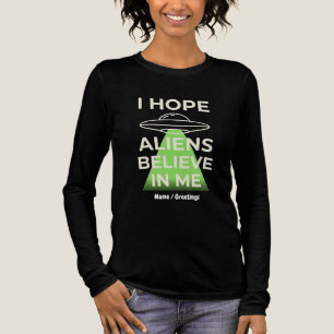 Camiseta Triblenda Espero que los alienígenas crean en mí divertido