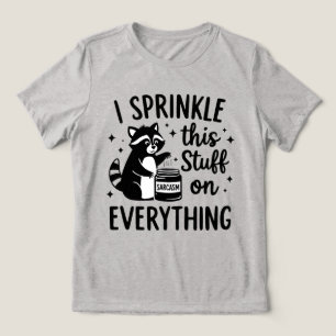 Camiseta Triblenda Espolvoreo Esto en Todo Sarcasmo