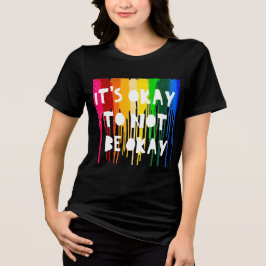 Camiseta Triblenda Está bien estar bien y no está bien, está bien