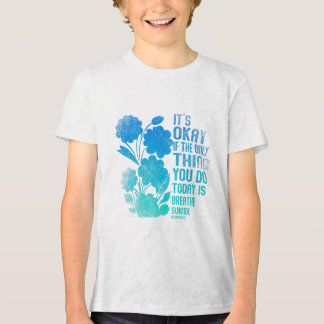 Camiseta Triblenda Está Bien Si Lo Único Que Haces Hoy Es Respirar.