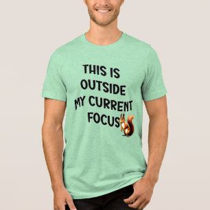 Camiseta Triblenda Esto Está Fuera De Mi Enfoque Actual Ardilla