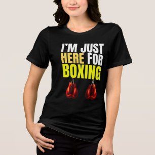 Camiseta Triblenda estoy aquí solo por el boxeo