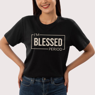 Camiseta Triblenda Estoy bendecida. Punto. Afirmación cristiana