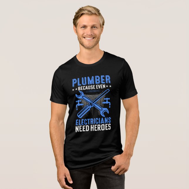 Camiseta Triblenda Famoso plomero porque los electricistas necesitan  (Anverso Completo)