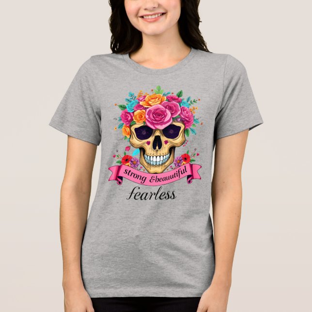 Camiseta Triblenda Fearless Woman Empowerment Floral Sugar Skull (Anverso)