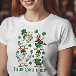 Camiseta Triblenda Feelin’ Goosey & Lucky Funny St. Patrick’s Day 