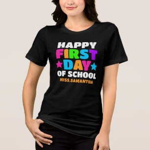 Camiseta Triblenda Feliz Primer Día Del Nombre Del Profesor Escolar