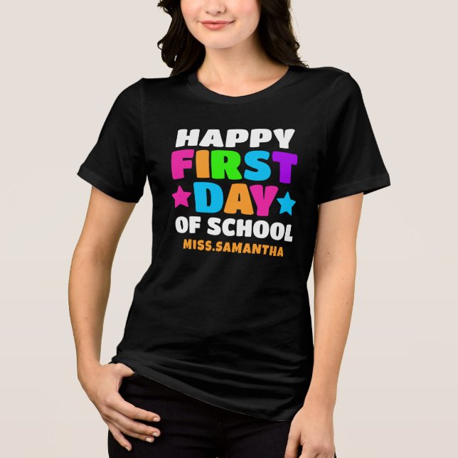 Camiseta Triblenda Feliz Primer Día Del Nombre Del Profesor Escolar (Anverso)