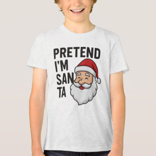 Camiseta Triblenda Finge que soy Santa - Divertida cita de Navidad