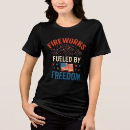 Camiseta Triblenda Fireworks Fueled by Freedom- 4th of July Patriotic