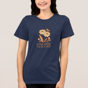 Camiseta Triblenda "Florece Donde Estás Plantada" Floral Inspirador