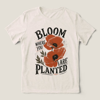 Camiseta Triblenda Florece Donde Estás Plantado Floral Retro