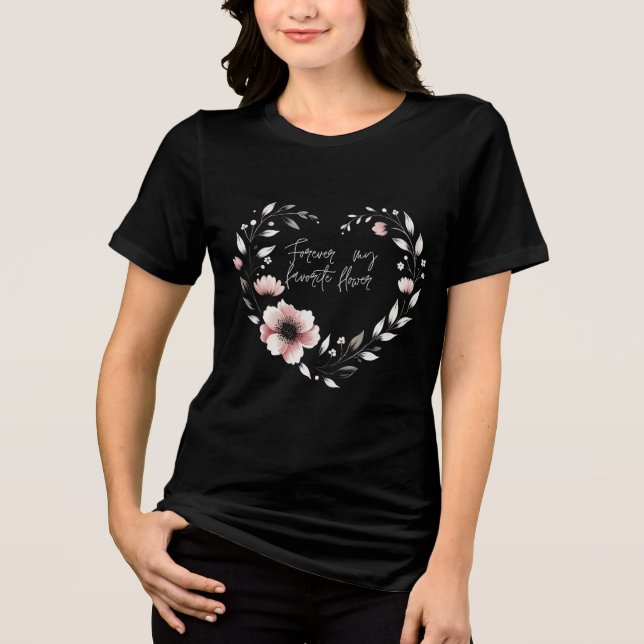Camiseta Triblenda Forever My Favorite Flower – Delicate Heart Floral (Anverso)