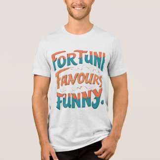 Camiseta Triblenda Fortune Favors Funny