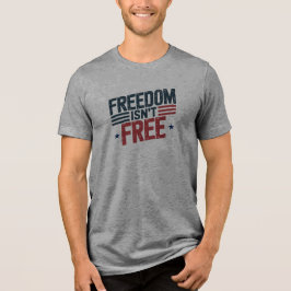 Camiseta Triblenda Freedom Isn't Free- Patriotic Design Red and Blue