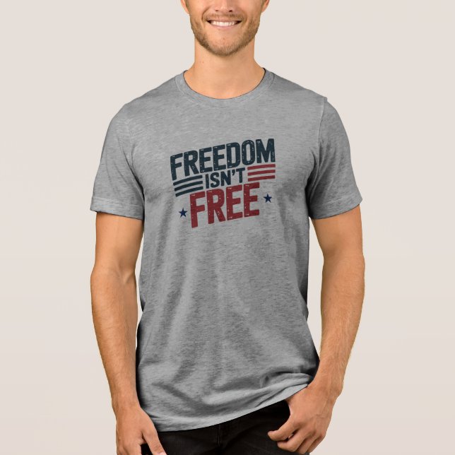Camiseta Triblenda Freedom Isn't Free- Patriotic Design Red and Blue (Anverso)
