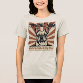 Camiseta Triblenda Frenchie Mom Fueled By Coffee And Dog Kisses Retro
