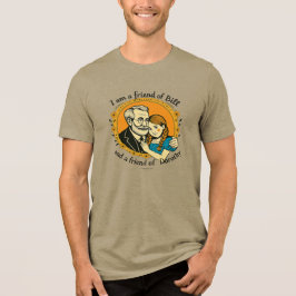 Camiseta Triblenda Friend of Bill and of Dorothy -
