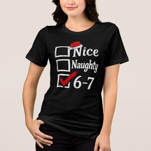 Camiseta Triblenda Funny 6-7 Meme Nice Naughty 67 Christmas Brain Rot (Anverso)