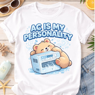 Camiseta Triblenda Funny AC Is My Personality Cute Bear Summer Humor 