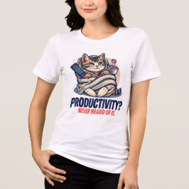 Camiseta Triblenda Funny Cat T-Shirt – “Productivity? Never Heard