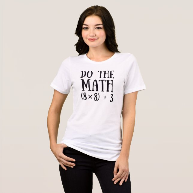 Camiseta Triblenda Funny Do The Math 67 Teacher Six Seven Family (Anverso Completo)