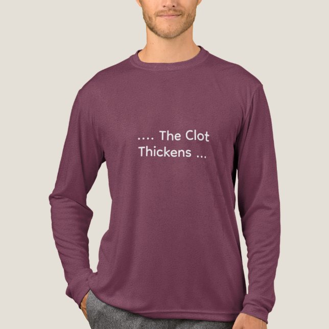 Camiseta Triblenda Funny Lab Tech “…The Clot Thickens” Coagulation (Anverso)