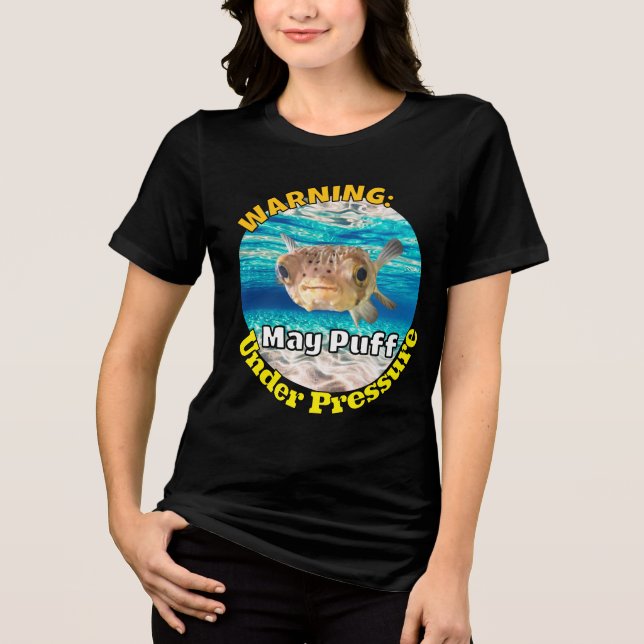 Camiseta Triblenda Funny Puffer Fish Warning: May Puff Under Pressure (Anverso)