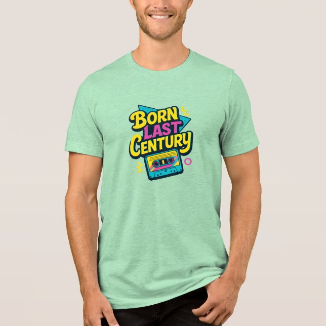 Camiseta Triblenda Funny Quote Born Last Century Cassette Tape (Anverso)
