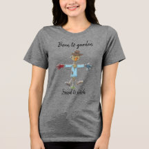 Gardening Scarecrow Born to Garden Tshirt