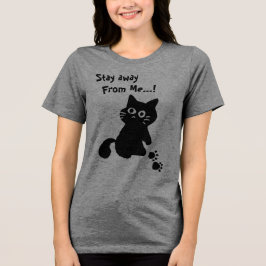 Camiseta Triblenda Gato Negro, Gato Lindo, Aléjate de mí script,