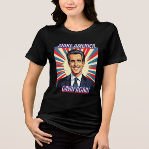 Camiseta Triblenda Gavin Newsom para el presidente 2028   Hacer Améri