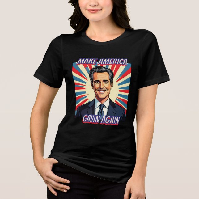 Camiseta Triblenda Gavin Newsom para el presidente 2028 | Hacer Améri (Anverso)