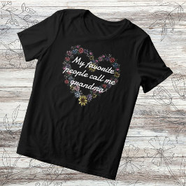 Camiseta Triblenda Gente favorita del corazón floral me llama abuela