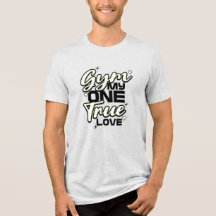 Camiseta Triblenda Gimnasio Mi Único y Verdadero Amor Divertido Entre