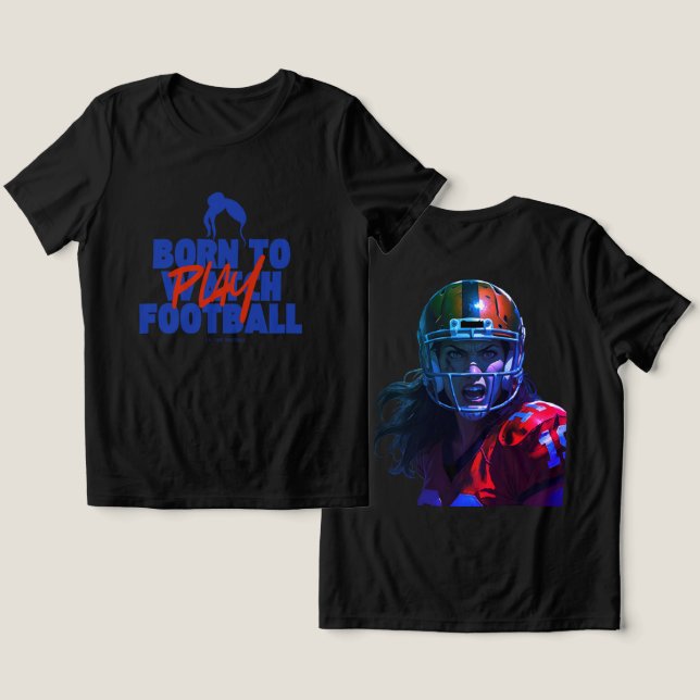 Camiseta Triblenda Girl Born to Play Football 2.0 (Diseño Anverso y Reverso)