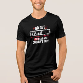 Camiseta Triblenda Go Get Everything Motivational Mindset Graphic