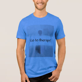 Camiseta Triblenda Go to therapy!
