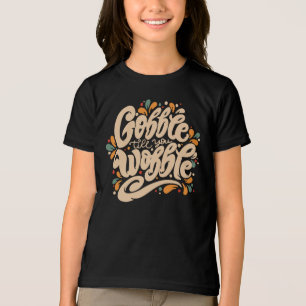Camiseta Triblenda Gobble Hasta que te tambalees