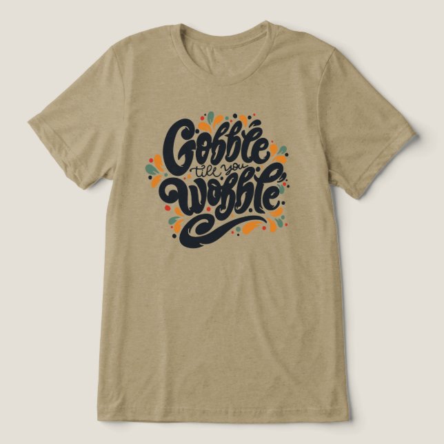 Camiseta Triblenda Gobble Hasta que te tambalees (Diseño delantero )