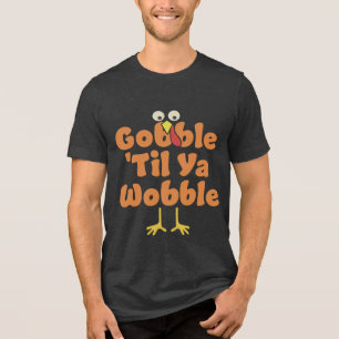 Camiseta Triblenda Gobble 'Til Ya Wobble   Acción de Gracias